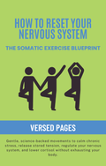 How to Reset Your Nervous System: The Somatic Exercise Blueprint